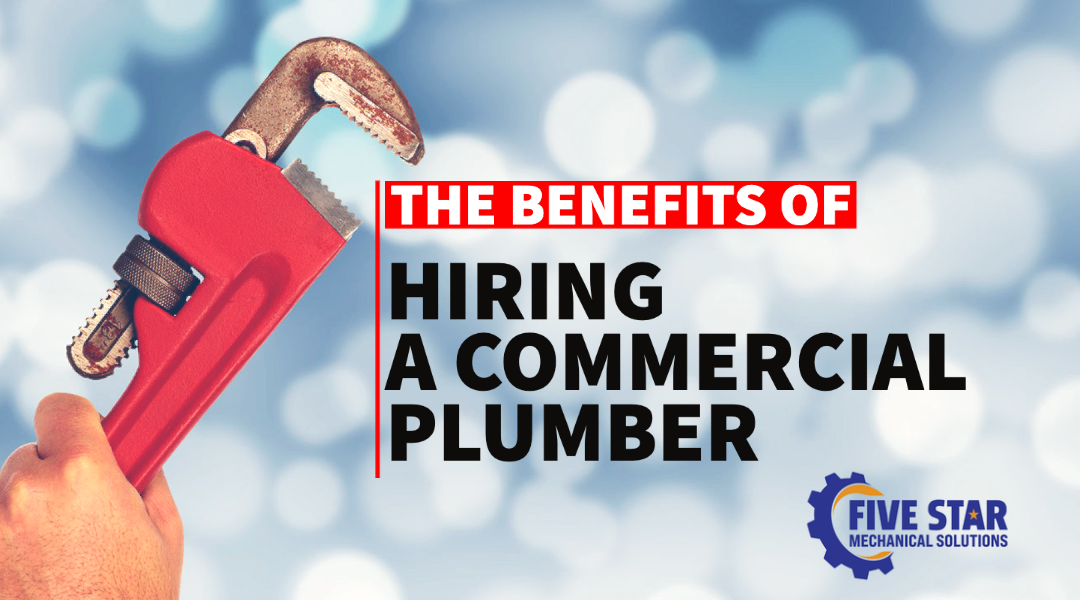 Benefits of Hiring a Commercial Plumber