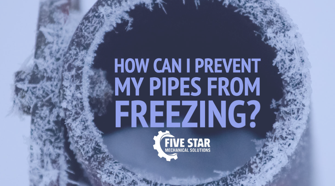 How Can I Prevent My Pipes From Freezing?