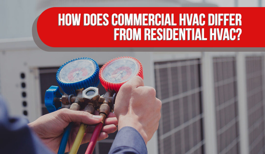 How Does Commercial HVAC Differ From Residential HVAC?